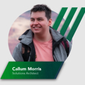 Solutions Architect, Callum Morris
